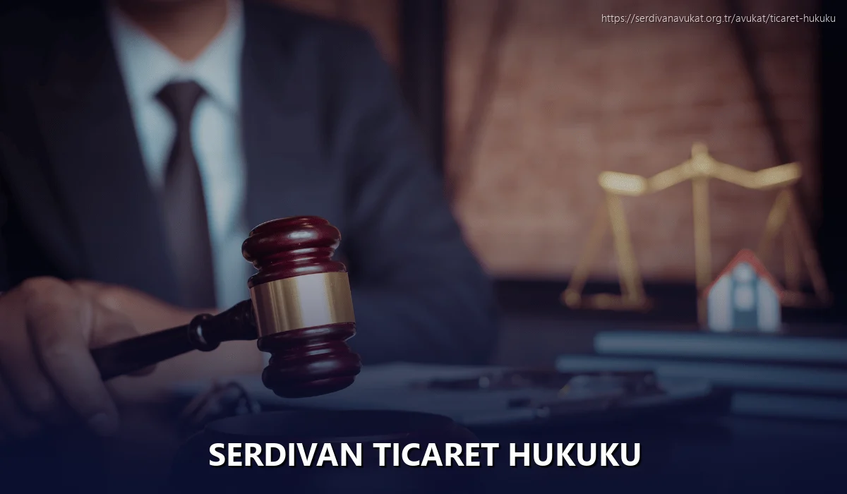 Serdivan Ticaret Hukuku