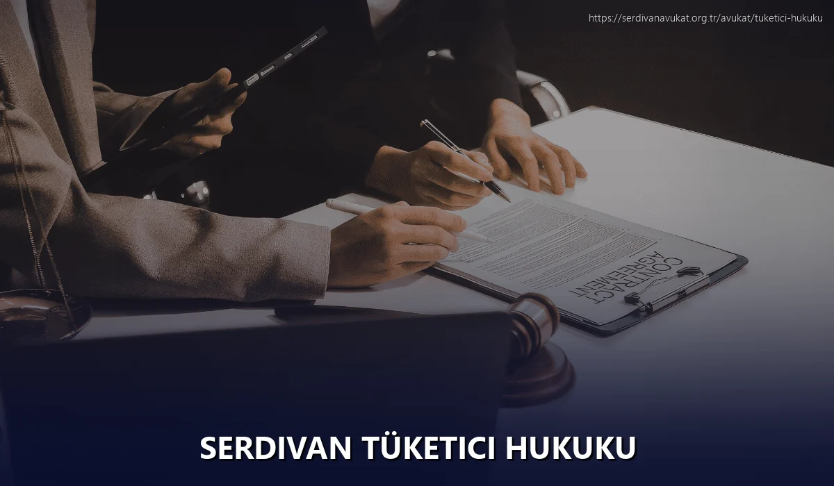 Serdivan Tüketici Hukuku